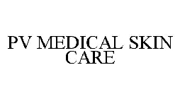 PV MEDICAL SKIN CARE