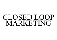 CLOSED LOOP MARKETING