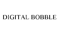 DIGITAL BOBBLE