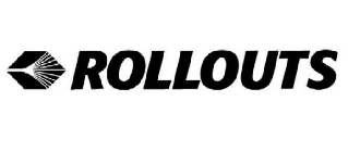 ROLLOUTS