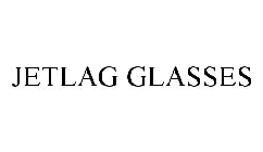 JETLAG GLASSES