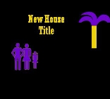 NEW HOUSE TITLE