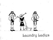 LAUNDRY LADIES