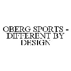 OBERG SPORTS - DIFFERENT BY DESIGN