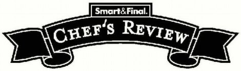 CHEF'S REVIEW SMART & FINAL.