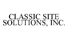 CLASSIC SITE SOLUTIONS, INC.