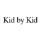 KID BY KID