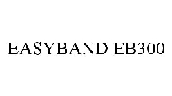 EASYBAND EB300