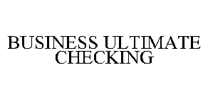 BUSINESS ULTIMATE CHECKING