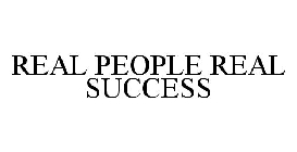 REAL PEOPLE REAL SUCCESS