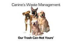 CANINE WASTE MANAGEMENT OUR TRASH CAN - NOT YOURS