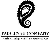 PAISLEY & COMPANY BATH BOUTIQUE AND FRAGRANCE BAR