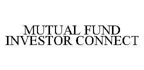 MUTUAL FUND INVESTOR CONNECT