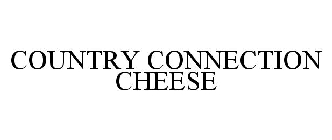 COUNTRY CONNECTION CHEESE