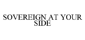 SOVEREIGN AT YOUR SIDE