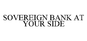 SOVEREIGN BANK AT YOUR SIDE