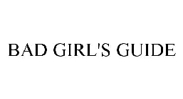 BAD GIRL'S GUIDE
