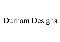 DURHAM DESIGNS
