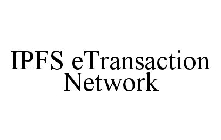 IPFS ETRANSACTION NETWORK