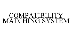 COMPATIBILITY MATCHING SYSTEM