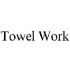 TOWEL WORK