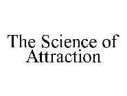 THE SCIENCE OF ATTRACTION