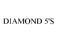DIAMOND 5'S