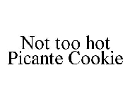 NOT TOO HOT PICANTE COOKIE