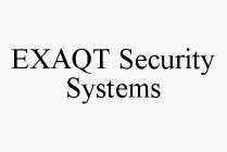 EXAQT SECURITY SYSTEMS