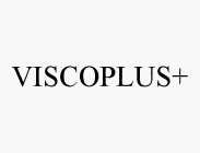 VISCOPLUS+
