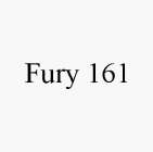 FURY 161