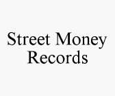 STREET MONEY RECORDS