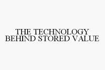 THE TECHNOLOGY BEHIND STORED VALUE