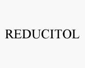 REDUCITOL