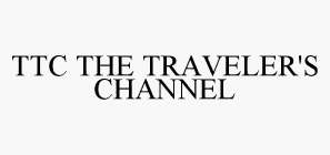 TTC THE TRAVELER'S CHANNEL