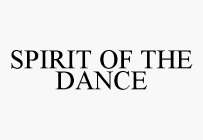 SPIRIT OF THE DANCE