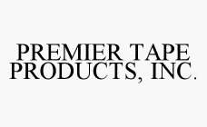 PREMIER TAPE PRODUCTS, INC.