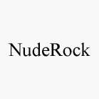NUDEROCK
