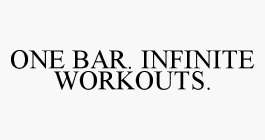 ONE BAR. INFINITE WORKOUTS.