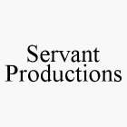 SERVANT PRODUCTIONS