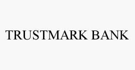 TRUSTMARK BANK