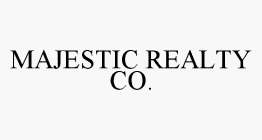 MAJESTIC REALTY CO.