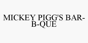 MICKEY PIGG'S BAR-B-QUE