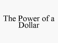 THE POWER OF A DOLLAR