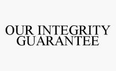 OUR INTEGRITY GUARANTEE