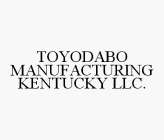 TOYODABO MANUFACTURING KENTUCKY LLC.
