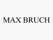 MAX BRUCH