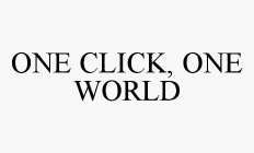 ONE CLICK, ONE WORLD