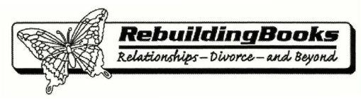REBUILDING BOOKS RELATIONSHIPS - DIVORCE - AND BEYOND