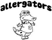 ALLERGATORS